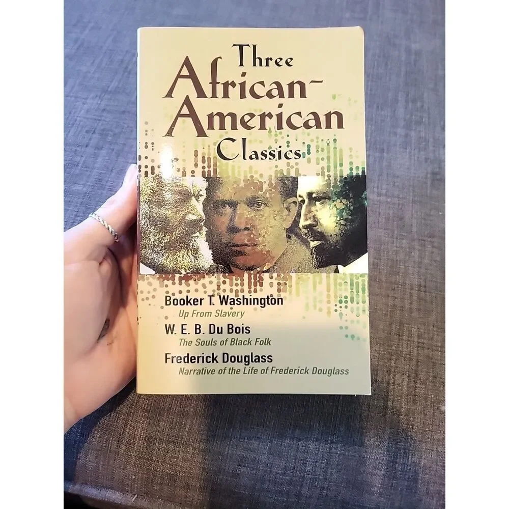 Three African-American Classics : Up from Slavery - The Souls of Black Folk -...